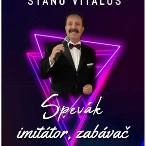 Stano Vitáloš - spevák, imitátor, zabávač