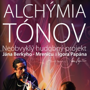 Ján Berky-Mrenica a Igor Papán - ALCHÝMIA TÓNOV