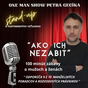 AKO ICH NEZABIŤ - komediálna One Man Show (100/45 min.)